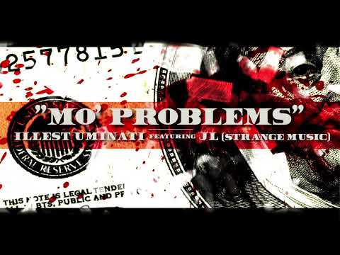 Illest Uminati - Mo' Problems ft. JL (Strange Music)