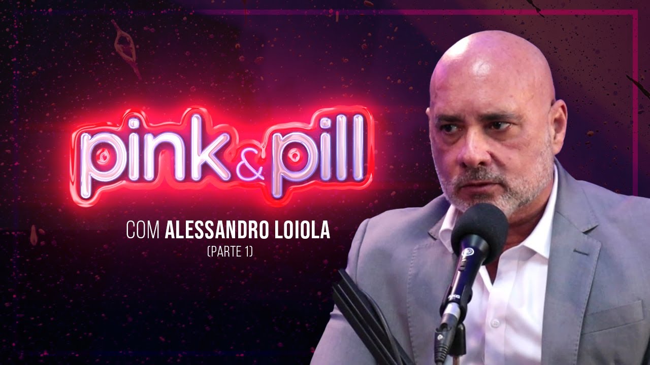 ALESSANDRO LOIOLA no PINK & PILL - PARTE 1 #74