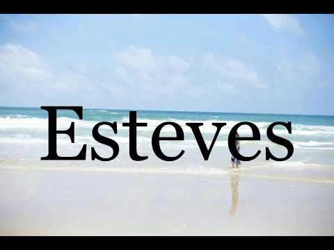 How To Pronounce Esteves🌈🌈🌈🌈🌈🌈Pronunciation Of Esteves