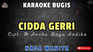 Download lagu CIDDA GERRI - Cipt.H.Anchu Bayu Andika || KARAOKE BUGIS NADA WANITA mp3