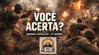 QUIZ DE HISTÓRIA: Grandes Batalhas da 2ª Guerra Mundial Você Consegue Acertar?