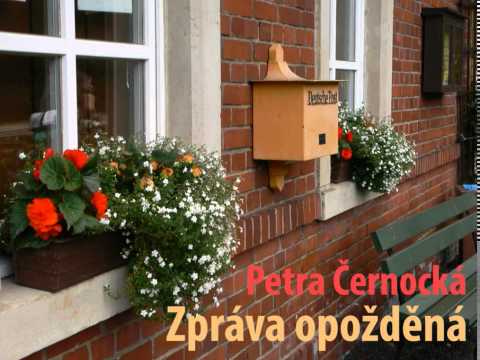Petra Černocká - Zpráva opožděná