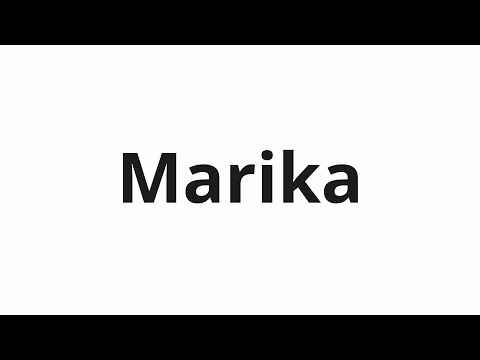 How to pronounce Marika