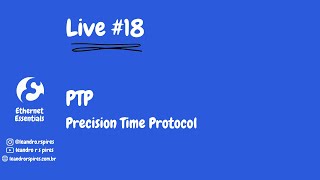 Live #18 | PTP - Precision Time Protocol