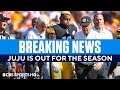 Steelers JuJu Smith-Schuster Out For the Season | CBS Sports HQ