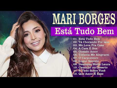 Está Tudo Bem - Mari Borges 2023  - As Melhores Gospel e Músicas Novas 2023