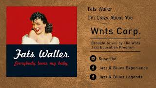 Fats Waller - I&#39;m Crazy About You