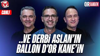 VE DERBİ ASLAN'IN BALLON D'OR KANE'İN | Müjdat Muratoğlu, Alp Pehlivan, Çağrı Da