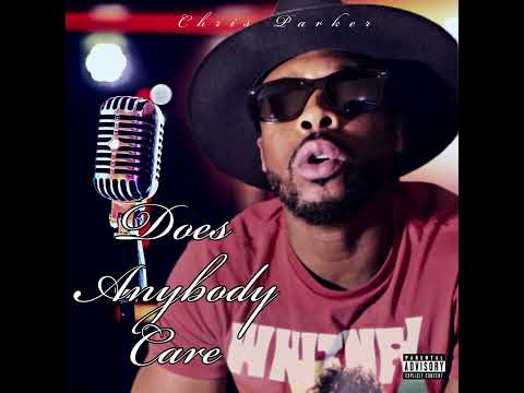 Does anybody care- Chris Parker