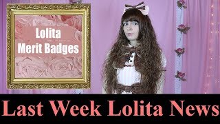 Lolita Merit Badges Last Week Lolita News 11 05 2017