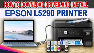 HOW TO DOWNLOAD DRIVER AND INSTALL EPSON L5290 PRINTER.