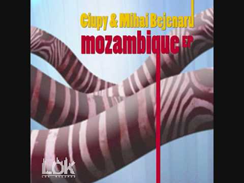 Ciupy & Mihai Bejenaru --  Mozambique (Original Mix)