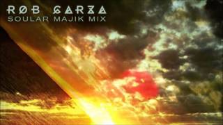 Rob Garza - Soular Majik Mix