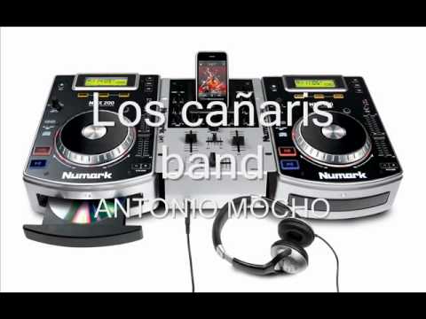 LOS CAñARIS BAND ANTONIO MOCHO