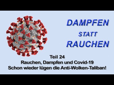 Dampfen statt Rauchen Teil 24 - Dampfen, Rauchen und Covid-19