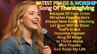 Song Of Thanksgiving || Because Of Your Cross || Latest Praise & Worship ||
