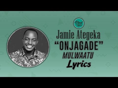 Jamie Otegeka Onjagade Mulwaatu Lyrics Video