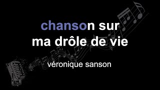 véronique sanson | chanson sur ma drôle de vie | lyrics | paroles | letra |