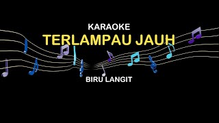 Download lagu Karaoke Terlampau Jauh Biru Langit Minus One Original Music Tanpa Vokal ( Karaoke Video) mp3