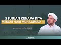 5 REASONS WHY MUSLIMS ARE RECOMMENDED TO PRAISE THE PROPHET MUHAMMAD HABIB JAMAL BIN TOHA BA AGIL