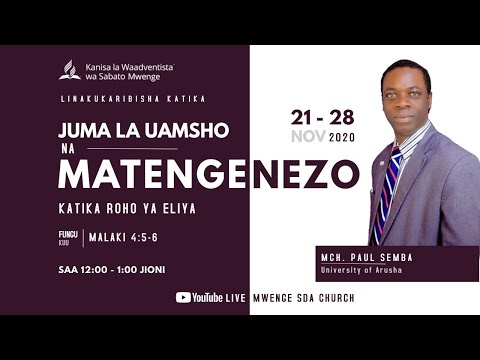 "Katika Roho ya Eliya"|| Uamsho Unaoua Nafsi-Day 7-27.11.2020 ||  Mch Paul Semba ||Mwenge SDA Church