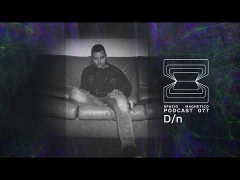 D/n - Spazio Magnetico Podcast [077]