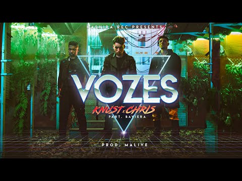 Knust e Chris - Vozes part. Baviera | prod. Malive