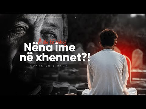 A do të shkojë nëna ime në Xhennet? Video shumë emocionale | Hoxhë Enis Rama
