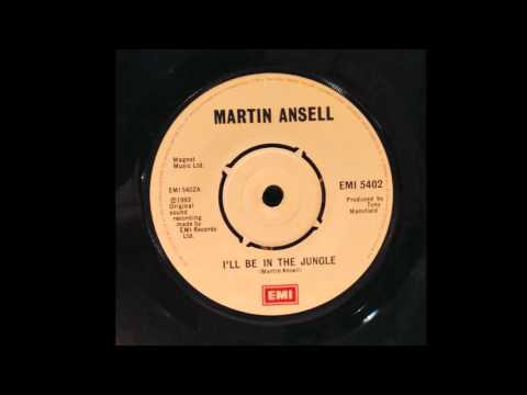 Martin Ansell I'LL BE IN THE JUNGLE 1983 (Produced by Tony Mansfield )