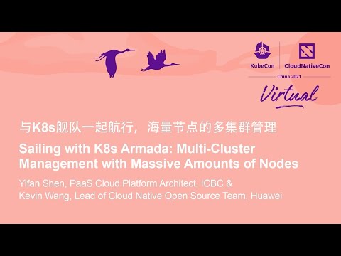 Keynote: Sailing with K8s Armada: Multi-Cluster Management with Massive Amounts of Nodes– Yifan Shen
