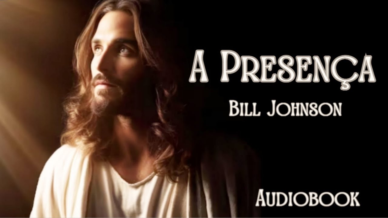 A Presença - Bill Johnson