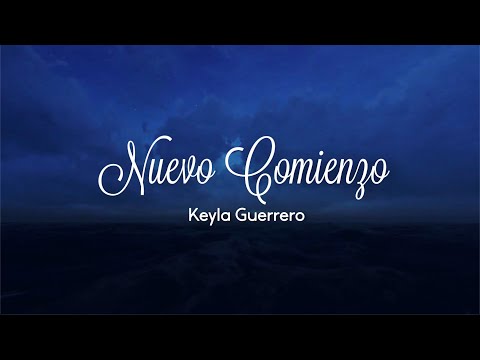Keyla Guerrero I Nuevo Comienzo (Video Lyric Oficial)