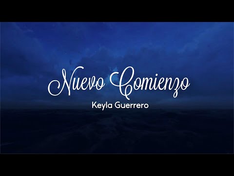 Keyla Guerrero I Nuevo Comienzo (Video Lyric Oficial)