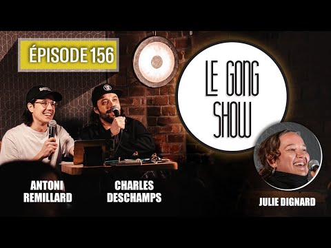 Le Gong Show - Ep.156 Julie Dignard