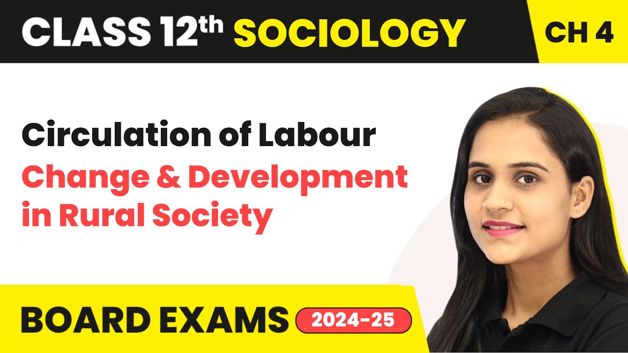 Circulation of Labour - Change & Development in Rural Society | Class 12 Sociology Ch 4 | CBSE 2024