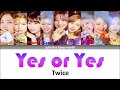 Twice-Yes or Yes Japanese ver. (color coded kan/rom/eng lyrics)