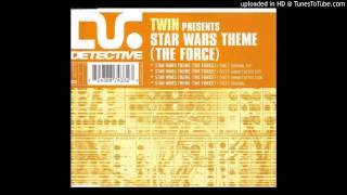 Twin - Star Wars Theme (The Force) (Johan S. Detox Club)