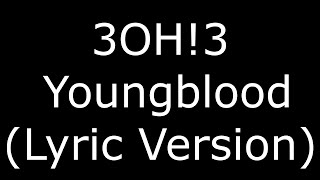 3OH!3 YoungBlood (Lyric Version)