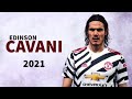 Edinson Cavani 2021 Goals & Skills | HD