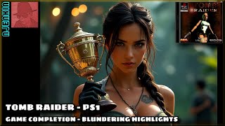 Tomb Raider - Condensed Highights on the PS1 with Commentary !!