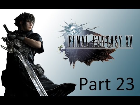 Final Fantasy XV Walkthrough part 23 {No commentary}   [END]