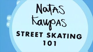 Natas Kaupas Street Skating 101