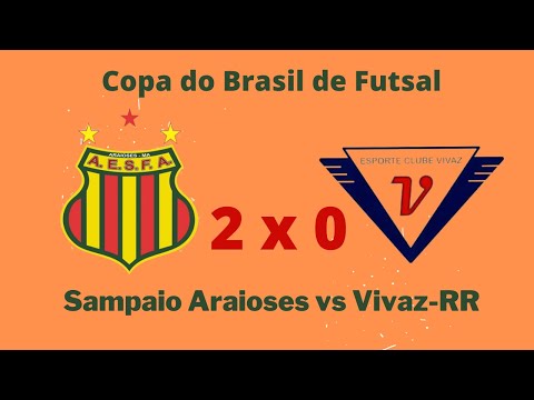 Sampaio Araioses 2 x 0 Vivaz-RR - Melhores Momentos - Copa do Brasil de Futsal 2022