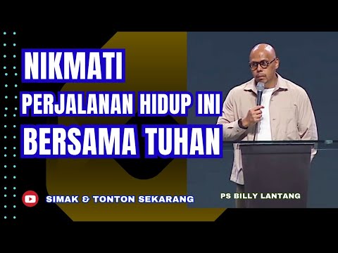 NIKMATI PERJALANAN HIDUP INI BERSAMA TUHAN || PS.BILLY LANTANG  #khotbah #firmantuhan #saatteduh