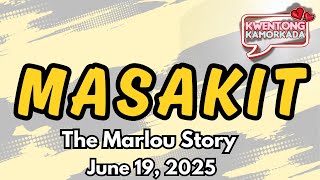 Dear MOR June 19 2025 Masakit - Papa Dudut June 19 2025 Marlu Story Barangay love story June 19 2025