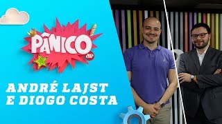 Diogo Costa e André Lajst – Pânico – 27/11/18