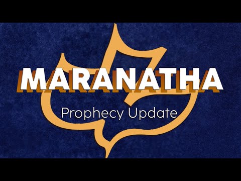 Maranatha Prophecy Update | 12/28/25