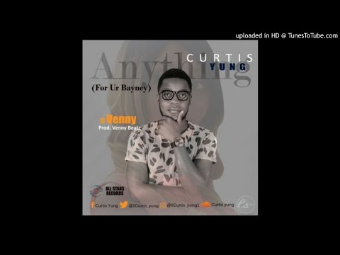 Curtis Yung Ft. Venny - Anything (NEW MUSIC 2017)