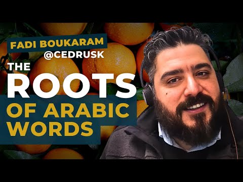 Unraveling the Etymology of Arabic Words & Expressions With Fadi Boukaram aka @cedrusk