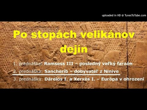 Sancheríb – dobyvateľ z Ninive - Po stopách velikánov dejín - Marek Riečan